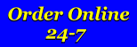 Secure Online Ordering 24 hours a day/7 days a week