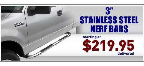 3 Inch Stainless Steel Nerf Bars starting at: $219.95 delivered