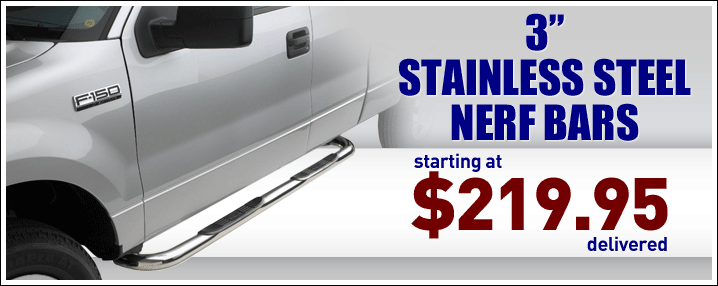 3 Inch Stainless Steel Nerf Bars starting at: $219.95 delivered